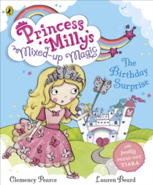 Princess Milly's Mixed Up Magic - The Birthday Surprise