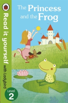 The Princess And The Frog - Read It Yourself With Ladybird : Level 2