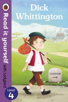 Dick Whittington - Read it yourself with Ladybird: Level 4