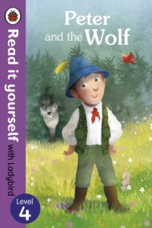 Peter and the Wolf - Read it yourself with Ladybird: Level 4, Paperback / softback Book Peter and the Wolf - Read it yourself with Ladybird: Level 4, Paperback / softback Book