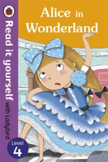 Read It Yourself With Ladybird: Level 4: Alice In Wonderland, Paperback Book Read It Yourself With Ladybird: Level 4: Alice In Wonderland, Paperback Book