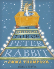 The Spectacular Tale of Peter Rabbit, Hardback Book The Spectacular Tale of Peter Rabbit, Hardback Book