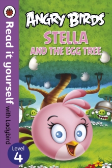 Angry Birds: Stella and the Egg Tree - Read it Yourself with Ladybird, Paperback Book Angry Birds: Stella and the Egg Tree - Read it Yourself with Ladybird, Paperback Book