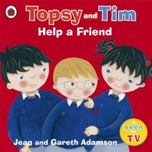 Topsy And Tim: Help A Friend : A Story About Bullying And Friendship