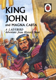 King John and Magna Carta: a Ladybird Adventure from History Book, Hardback Book King John and Magna Carta: a Ladybird Adventure from History Book, Hardback Book