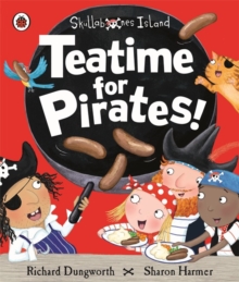 Teatime for Pirates!: a Ladybird Skullabones Island Picture Book, Paperback Book Teatime for Pirates!: a Ladybird Skullabones Island Picture Book, Paperback Book