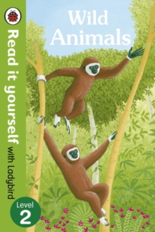 Read It Yourself With Ladybird: Level 2: Wild Animals, Paperback Book Read It Yourself With Ladybird: Level 2: Wild Animals, Paperback Book