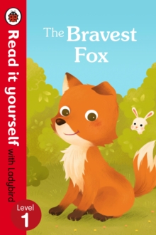 Read It Yourself With Ladybird: Level 1: The Bravest Fox, Paperback Book Read It Yourself With Ladybird: Level 1: The Bravest Fox, Paperback Book
