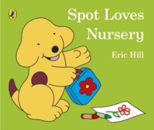 Spot Loves Nursery, Board book Book Spot Loves Nursery, Board book Book
