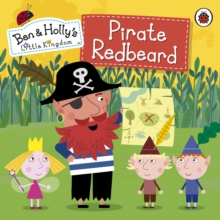 Ben and Holly's Little Kingdom: Pirate Redbeard, Paperback Book Ben and Holly's Little Kingdom: Pirate Redbeard, Paperback Book