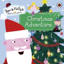 Ben And Holly's Little Kingdom: Ben And Holly's Christmas Adventure, Paperback Book Ben And Holly's Little Kingdom: Ben And Holly's Christmas Adventure, Paperback Book
