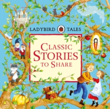 Ladybird Tales: Classic Stories to Share