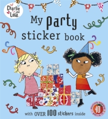 Charlie and Lola: My Party Sticker Book, Paperback Book Charlie and Lola: My Party Sticker Book, Paperback Book