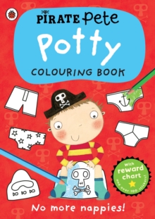 Pirate Pete: Potty Colouring Book, Paperback / softback Book Pirate Pete: Potty Colouring Book, Paperback / softback Book