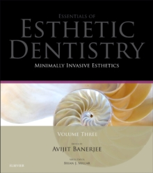 Minimally Invasive Esthetics : Essentials in Esthetic Dentistry Series, Hardback Book Minimally Invasive Esthetics : Essentials in Esthetic Dentistry Series, Hardback Book