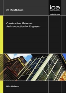 Construction Materials - volume 1 (ICE Textbook series) : An Introduction for Engineers, Paperback / softback Book Construction Materials - volume 1 (ICE Textbook series) : An Introduction for Engineers, Paperback / softback Book