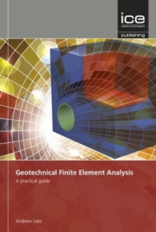 Geotechnical Finite Element Analysis : A practical guide, Hardback Book Geotechnical Finite Element Analysis : A practical guide, Hardback Book