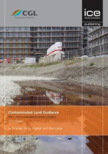 Contaminated Land Guidance, Third edition : The route to sustainable economic solutions, Paperback / softback Book Contaminated Land Guidance, Third edition : The route to sustainable economic solutions, Paperback / softback Book