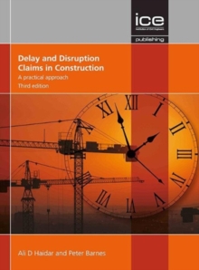 Delay and Disruption Claims in Construction : A practical approach