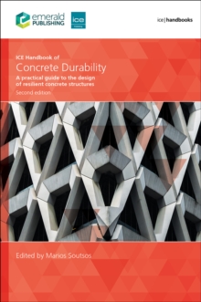 ICE Handbook of Concrete Durability : A practical guide to the design of resilient concrete structures