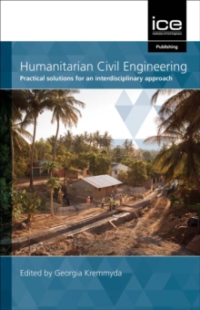 Humanitarian Civil Engineering : Practical solutions for an interdisciplinary approach