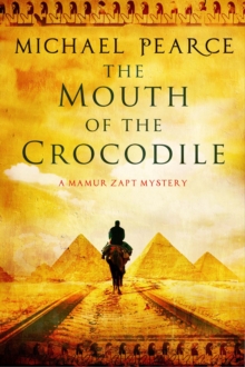 The Mouth of the Crocodile: A Mamur Zapt Mystery Set in Pre-World War I Egypt, Hardback Book The Mouth of the Crocodile: A Mamur Zapt Mystery Set in Pre-World War I Egypt, Hardback Book