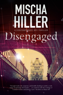 Disengaged : An Espionage Thriller Set in London, Hardback Book Disengaged : An Espionage Thriller Set in London, Hardback Book