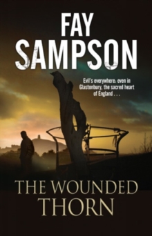 The Wounded Thorn : A British Mystery Set in the Sacred Historical Site of Glastonbury, Hardback Book The Wounded Thorn : A British Mystery Set in the Sacred Historical Site of Glastonbury, Hardback Book