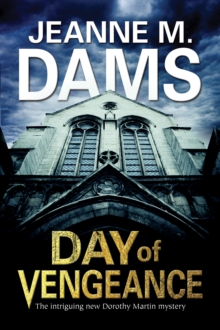 Day of Vengeance: Dorothy Martin Investigates Murder in the Cathedral, Hardback Book Day of Vengeance: Dorothy Martin Investigates Murder in the Cathedral, Hardback Book