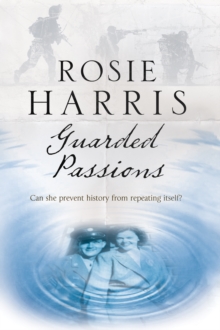 Guarded Passions : A Family Saga from World War Two, Hardback Book Guarded Passions : A Family Saga from World War Two, Hardback Book
