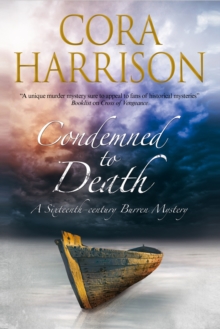 Condemned to Death: A Burren Mystery Set in Sixteenth-Century Ireland, Hardback Book Condemned to Death: A Burren Mystery Set in Sixteenth-Century Ireland, Hardback Book