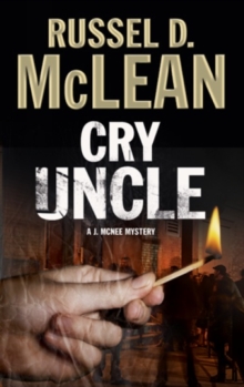 Cry Uncle : A J. Mcnee Private Investigator Mystery Set in Scotland, Hardback Book Cry Uncle : A J. Mcnee Private Investigator Mystery Set in Scotland, Hardback Book