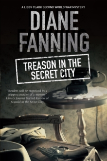 Treason in the Secret City : A World War Two Mystery Set in Tennessee, Hardback Book Treason in the Secret City : A World War Two Mystery Set in Tennessee, Hardback Book