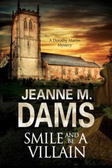 Smile and be a Villain : A Dorothy Martin Investigation, Hardback Book Smile and be a Villain : A Dorothy Martin Investigation, Hardback Book
