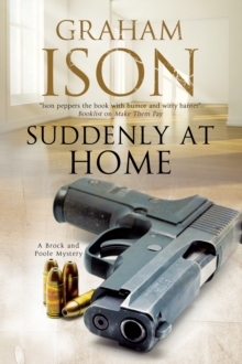 Suddenly at Home : A Brock and Poole Police Procedural, Hardback Book Suddenly at Home : A Brock and Poole Police Procedural, Hardback Book