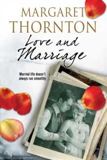 Love and Marriage : A 1950s Romantic Saga, Hardback Book Love and Marriage : A 1950s Romantic Saga, Hardback Book