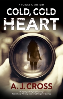 Cold, Cold Heart : A Forensic Mystery, Hardback Book Cold, Cold Heart : A Forensic Mystery, Hardback Book