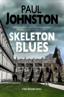 Skeleton Blues : A Dystopian Thriller Set in Edinburgh, Hardback Book Skeleton Blues : A Dystopian Thriller Set in Edinburgh, Hardback Book