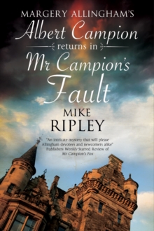 Mr Campion's Fault : Margery Allingham's Albert Campion's New Mystery, Hardback Book Mr Campion's Fault : Margery Allingham's Albert Campion's New Mystery, Hardback Book