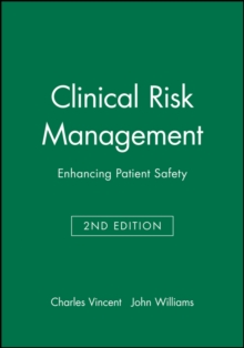 Clinical Risk Management : Enhancing Patient Safety, Hardback Book Clinical Risk Management : Enhancing Patient Safety, Hardback Book