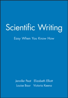 Scientific Writing : Easy When You Know How, Paperback Book Scientific Writing : Easy When You Know How, Paperback Book