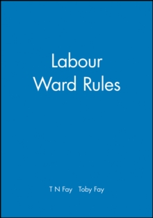 Labour Ward Rules, Paperback / softback Book Labour Ward Rules, Paperback / softback Book