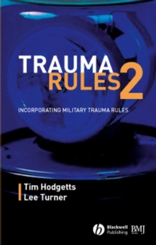 Trauma Rules 2 : Incorporating Military Trauma Rules, Paperback / softback Book Trauma Rules 2 : Incorporating Military Trauma Rules, Paperback / softback Book