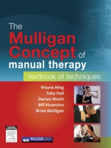 The Mulligan Concept of Manual Therapy : Textbook of Techniques, Paperback Book The Mulligan Concept of Manual Therapy : Textbook of Techniques, Paperback Book