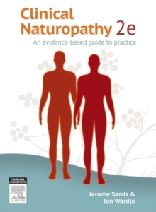 Clinical Naturopathy : An evidence-based guide to practice, Paperback Book Clinical Naturopathy : An evidence-based guide to practice, Paperback Book