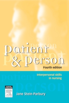 Patient and Person : Interpersonal Skills in Nursing