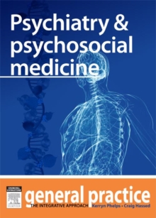 Psychiatry & Psychosocial Medicine : General Practice: The Integrative Approach Series