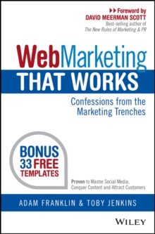 Web Marketing That Works : Confessions from the Marketing Trenches