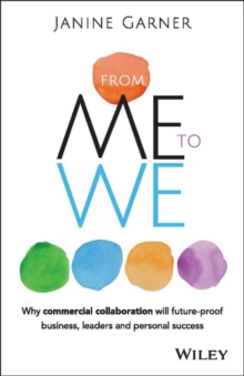 From Me to We : Why Commercial Collaboration Will Future-proof Business, Leaders and Personal Success