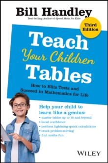 Teach Your Children Tables : How to Blitz Tests and Succeed in Mathematics for Life